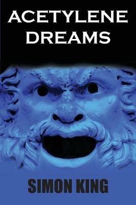 Acetylene Dreams: Far Beyond - Simon King - cover
