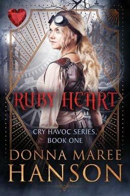 Ruby Heart: Cry Havoc Book One - Donna Maree Hanson - cover