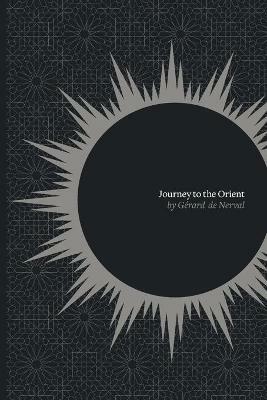 Journey to the Orient - Gerard De Nerval - cover