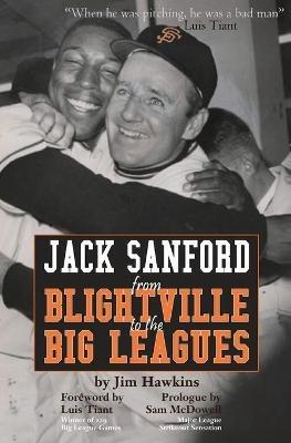 Jack Sanford: From Blightville to the Big Leagues - Jim Hawkins - cover