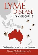 Lyme Disease in Australia: Fundamentals of an Emerging Epidemic