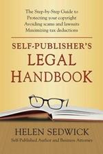 Self-Publisher's Legal Handbook: The Step-by-Step Guide to the Legal Issues of Self-Publishing