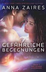 Gefahrliche Begegnungen: Buch 1 der Krinar Chroniken