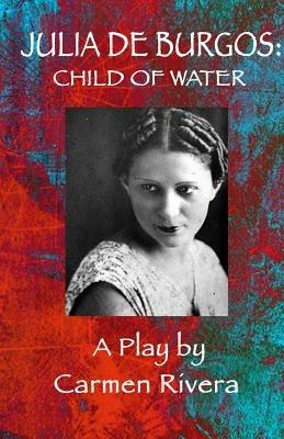 Julia de Burgos: Child of Water - Carmen Rivera - cover