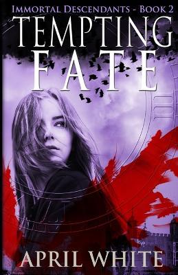 Tempting Fate: The Immortal Descendants book 2 - April White - cover