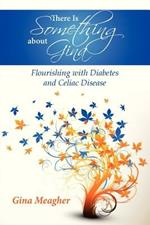 There Is Something about Gina: Flourishing with Diabetes and Celiac Disease