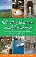 103 Other Adventures In and Around Rome: Beyond the Biggies like the Colosseum, the Pantheon, and the Vatican - Bill Richards,Silvia Prosperi - cover