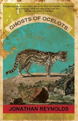 Ghosts of Ocelots - Jonathan Reynolds - cover