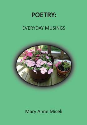 Poetry: Everyday Musings - Mary Anne Miceli - cover