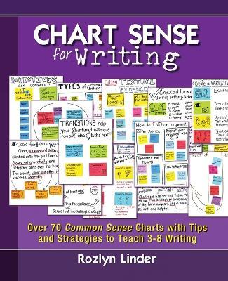 Chart Sense for Writing: Over 70 Common Sense Charts with Tips and Strategies to Teach 3-8 Writing - Rozlyn Linder - cover