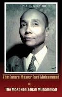 The Future Master Fard Muhammad - Elijah Muhammad - cover