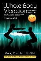 Whole Body Vibration: The Future of Good Health - Becky Chambers - cover