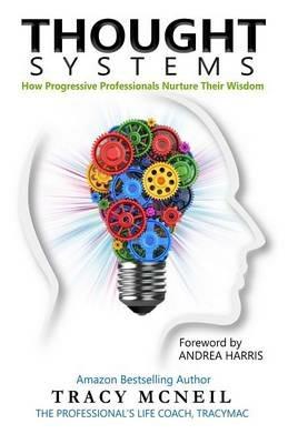 Thought Systems: How Progressive Professionals Nurture Their Wisdom - Tracy a McNeil - cover