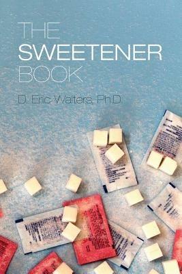 The Sweetener Book - D. Eric Walters - cover