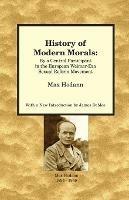 History of Modern Morals: By a Central Participant in the European Weimar-Era Sexual Reform Movement - Max Hodann - cover