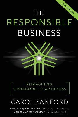 The Responsible Business: Reimagining Sustainability and Success - Carol Sanford - cover