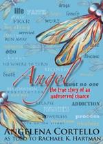 Angel: The True Story of an Undeserved Chance