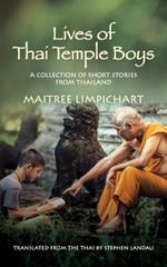 Lives of Thai Temple Boys: A Collection of Short Stories from Thailand