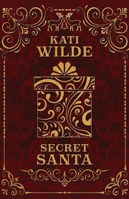 Secret Santa & All He Wants For Christmas - Kati Wilde - cover