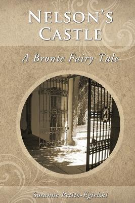 Nelson's Castle: A Bronte Fairy Tale - Susanne Petito-Egielski - cover