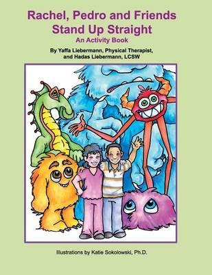 Rachel, Pedro and Friends Stand Up Straight: An Activity Book - Yaffa Liebermann,Hadas Liebermann - cover