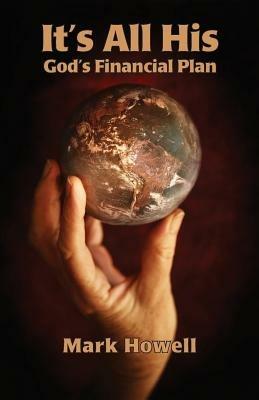 It's All His: God's Financial Plan - Mark Howell - cover