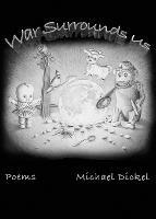 War Surrounds Us - Michael Dickel - cover