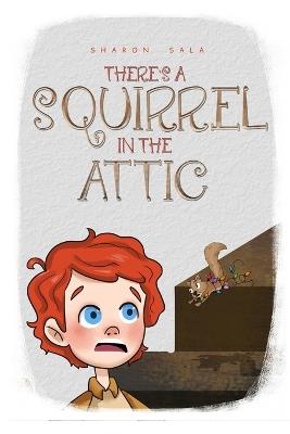 There's A Squirrel In The Attic - Sharon Sala - cover