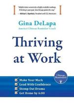 Thriving at Work: Make Your Mark, Lead With Confidence, Stomp Out Drama, Get Home by 6:00