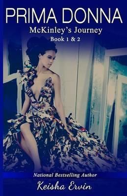 Prima Donna Book 1 & 2 McKinley's Journey - Keisha Ervin - cover