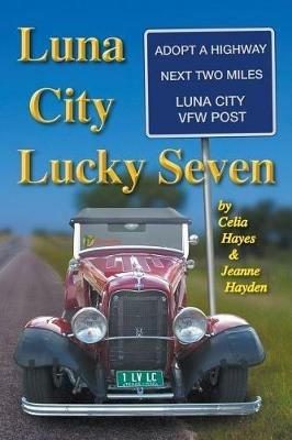 Luna City Lucky Seven - Celia Hayes,Jeanne Hayden - cover