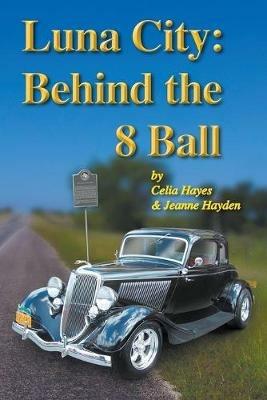 Luna City Behind the 8 Ball - Celia Hayes,Jeanne Hayden - cover