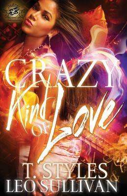 Crazy Kind of Love (The Cartel Publications Presents) - Toy Styles,T Styles,Leo Sullivan - cover