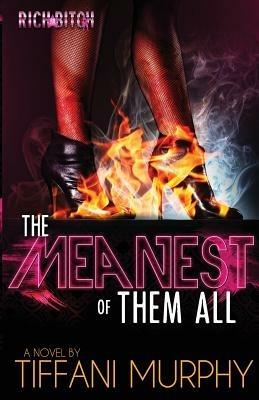 The Meanest of Them All (Rich Bitch Publications Presents) - Tiffani Murphy - cover