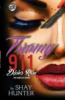 Tranny 911 2: Dixie's Rise (the Cartel Publications Presents) - Shay Hunter - cover