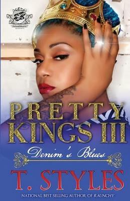 Pretty Kings 3: Denim's Blues (The Cartel Publications Presents) - T Styles - cover