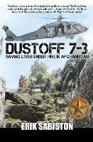 Dustoff 7-3: Saving Lives Under Fire in Afghanistan - Erik Sabiston - cover