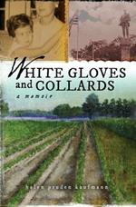 White Gloves and Collards: A Memoir