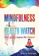 Mindfulness & Health Watch: Your Weekly Inspire Me Journal