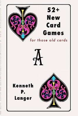 52+ New Card Games - Kenneth P Langer - cover