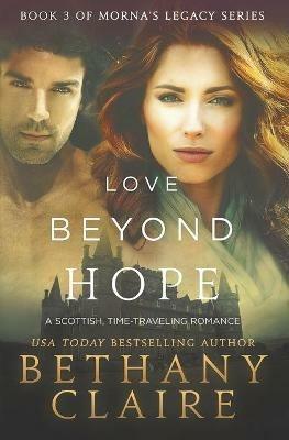 Love Beyond Hope: A Scottish, Time Travel Romance - Bethany Claire - cover