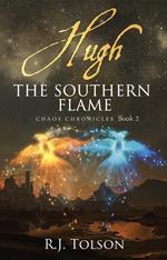 Hugh The Southern Flame (Chaos Chronicles Book 2)