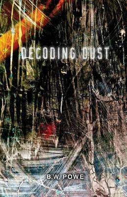 Decoding Dust - B W Powe - cover