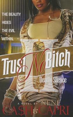 Trust No Bitch 2: Deadly Silence - Ca$h,Nene Capri - cover