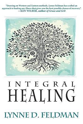 Integral Healing - Lynn D Feldmann,Lynne D Feldman - cover