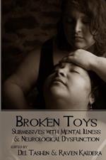 Broken Toys: Submissives with Mental Illness and Neurological Dysfunction