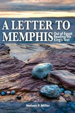 A Letter to Memphis: Out of Egypt Reading the King's Text