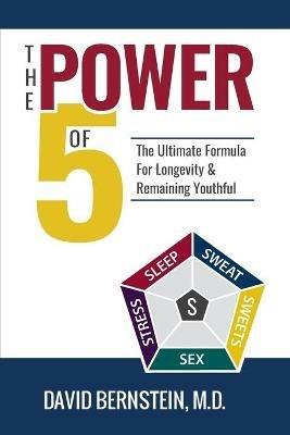 The Power of 5: The Ultimate Formula for Longevity & Remaining Youthful - David Bernstein - cover