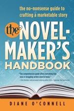 The Novel-Maker's Handbook: the no-nonsense guide to crafting a marketable story