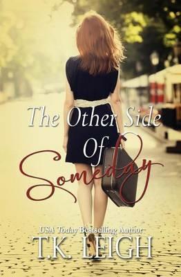 The Other Side Of Someday - T K Leigh - cover